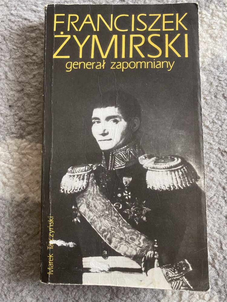 Franciszek Żymirski generał zapomniany. Marek Tarczyński