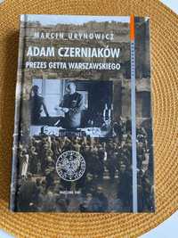 Adam Czerniaków Prezes Getta Warszawskiego - Marcin Urynowicz