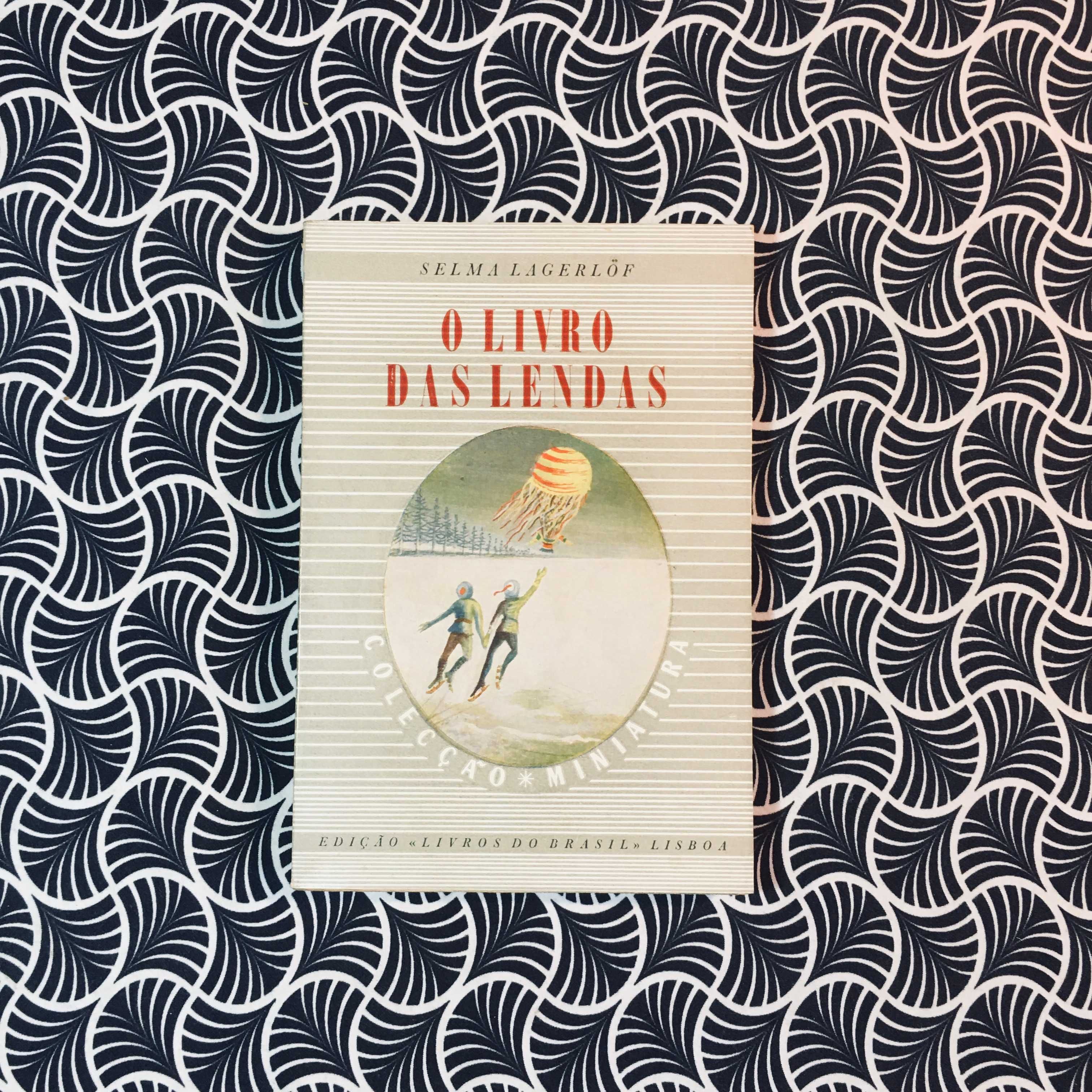 O Livro das Lendas - Selma Lagerlof