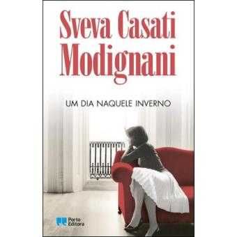 Um dia naquele inverno - de Sveva Casati Modignani - NOVO