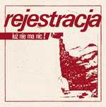 Rejestracja – Już Nie Ma Nic