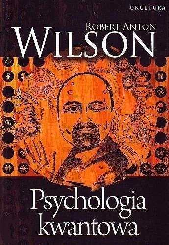 Robert Anton Wilson - Psychologia Kwantowa