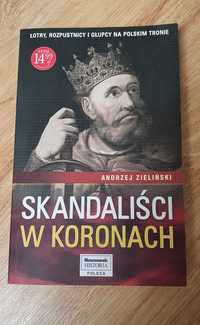 Skandaliści w koronach - Andrzej Zieliński | historia | NOWA