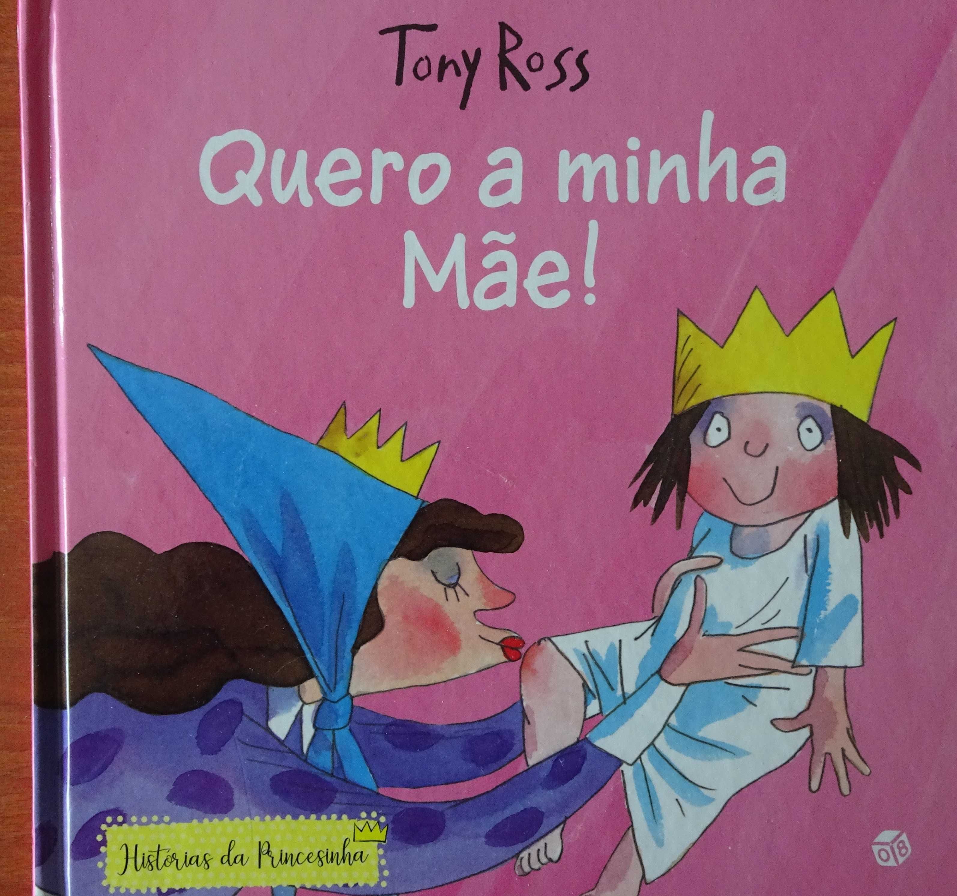 Quero A Minha Mãe (Histórias da Princesinha) de Tony Ross