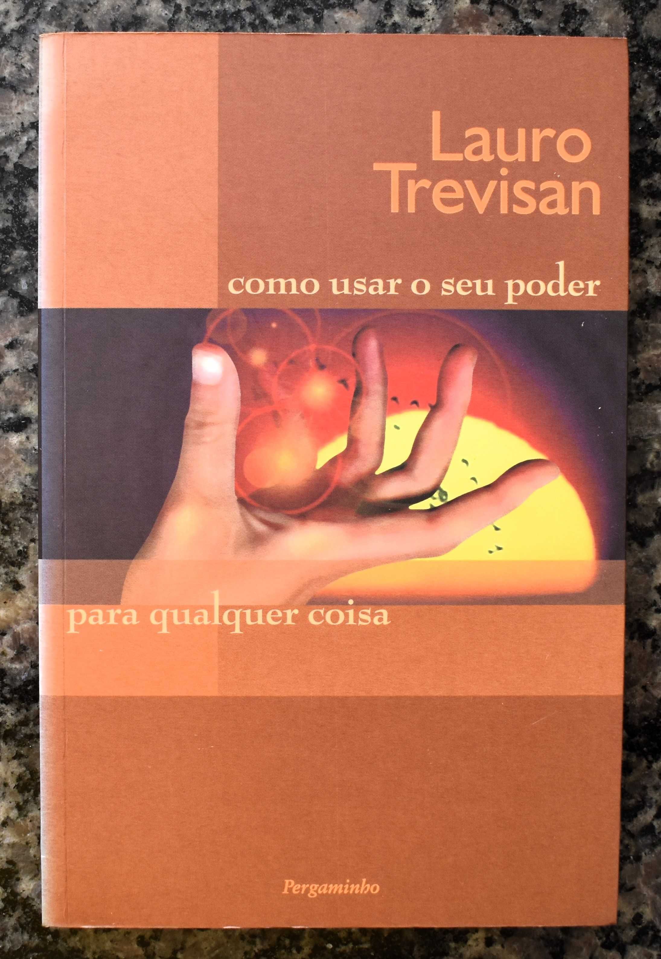 Lauro Trevisan - Como usar o seu poder para qualquer coisa