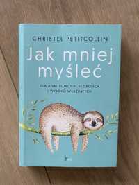 Jak mniej myslec christel petitcollin