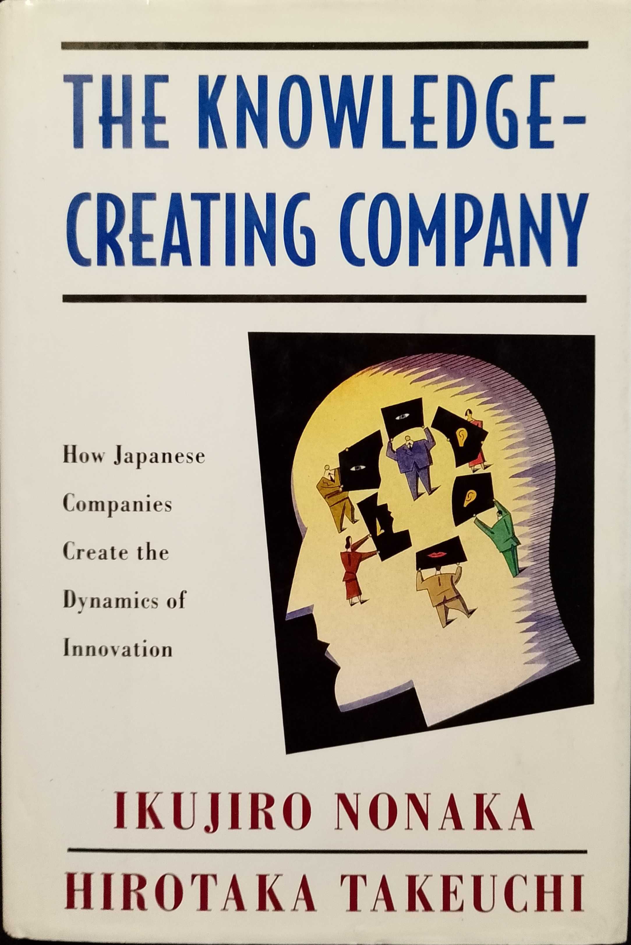 The Knowledge-Creating Company - Ikujiro Nonaka e Hirotaka Takeuchi