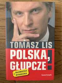 Tomasz Lis, Polska, głupcze
