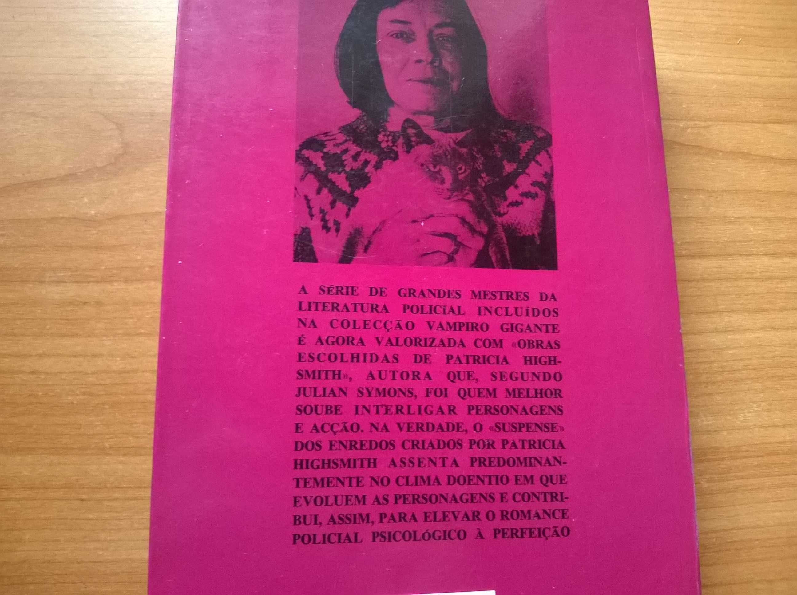 A Casa Negra * Lenta, Lentamente ao Vento - Patrícia Highsmith