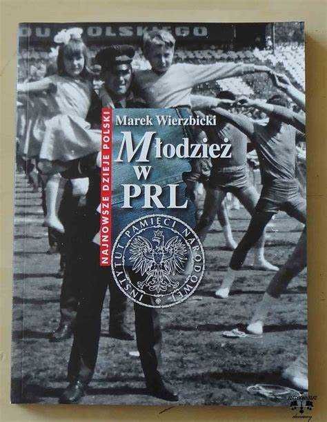 Młodzież w PRL Najnowsze Dzieje Polski - M. Wierzbicki. Album IPN