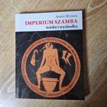 Imperium szamba, ścieku i wychodka Andrzej Wypustek