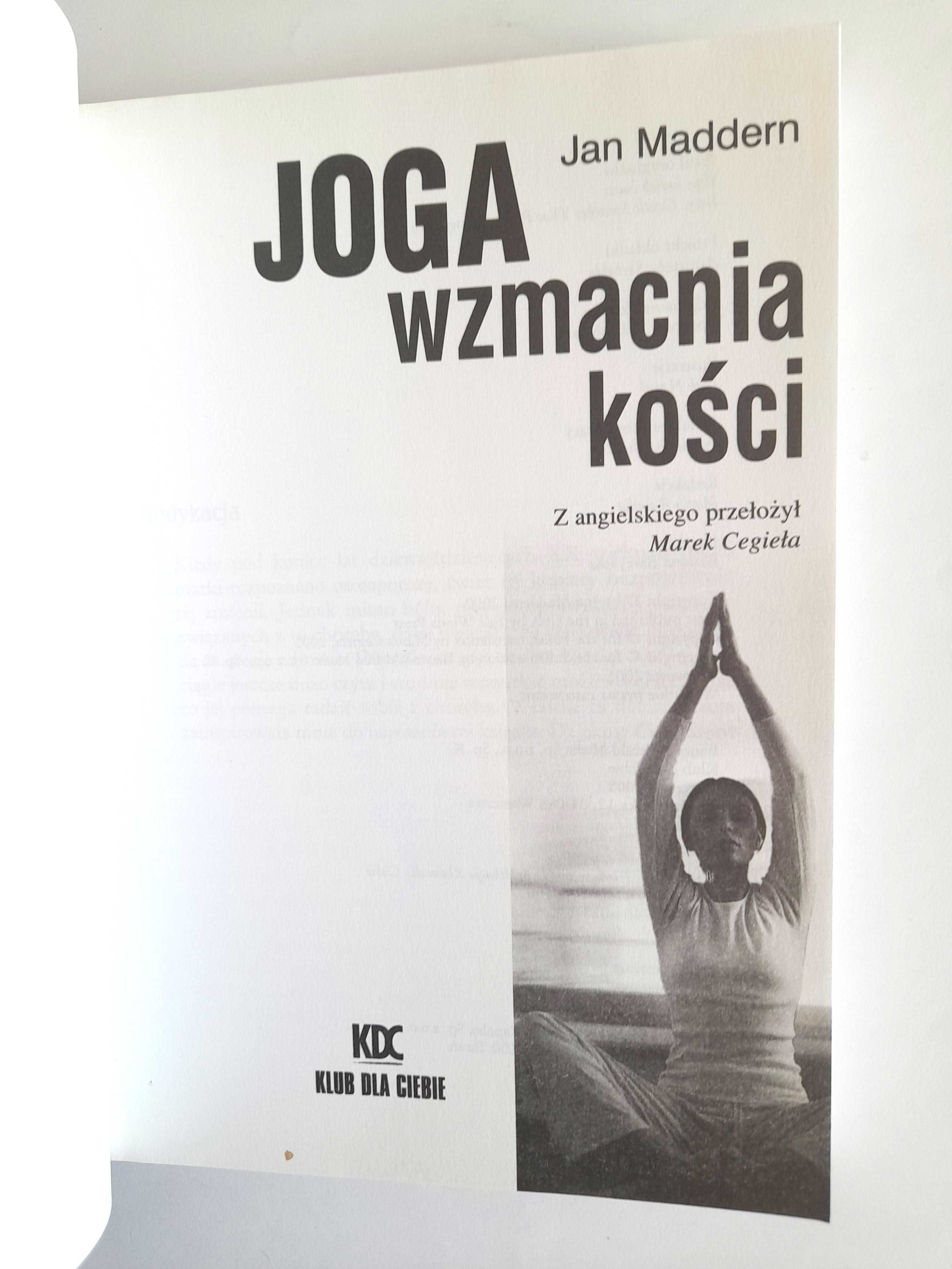 JOGA wzmacnia kości - Jan Maddern