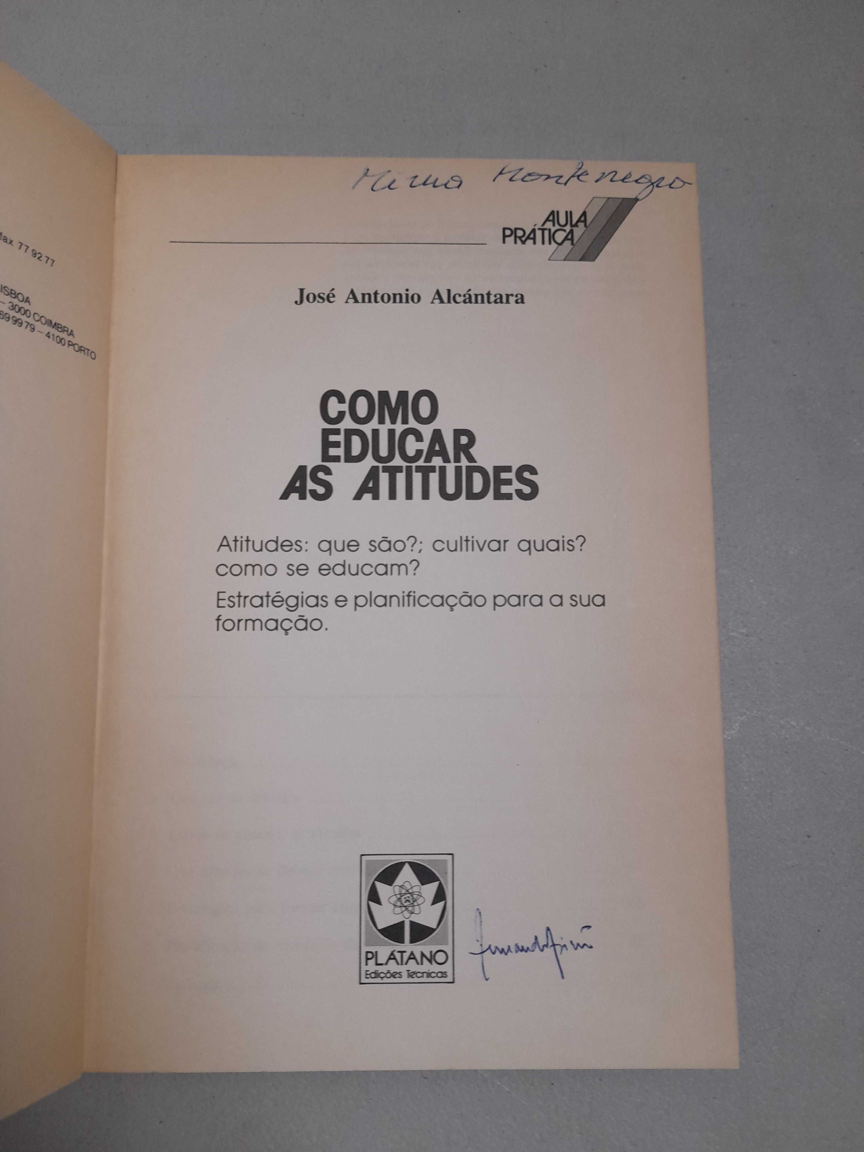Livro  -Ref:PVI- josé antónio alcantára -como educar as atitudes