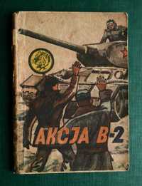 Akcja B-2 - J.Grodziński J,Bryliński/Seria "Żółty Tygrys" Nr.14/1972r