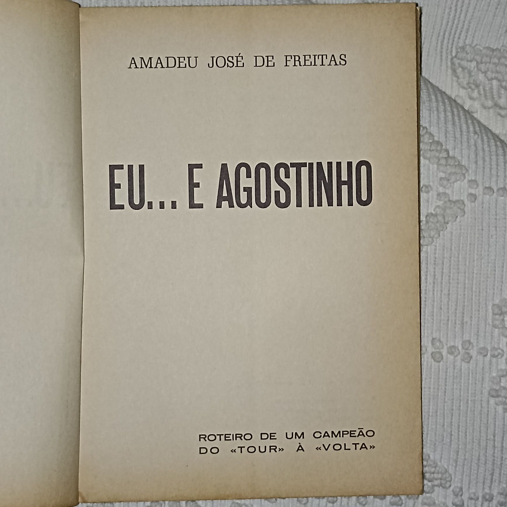 Eu... E Agostinho de Amadeu José de Freitas