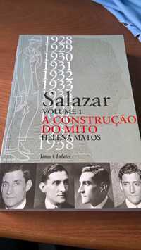 Salazar - A construção de um mito, vol I - Helena Matos