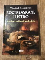 Ksiązka „Roztrzaskane lustro upadek cywilizacji zachodniej”