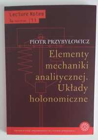 Elementy mechaniki analitycznej. Układy holonomiczne P. Przybyłowicz