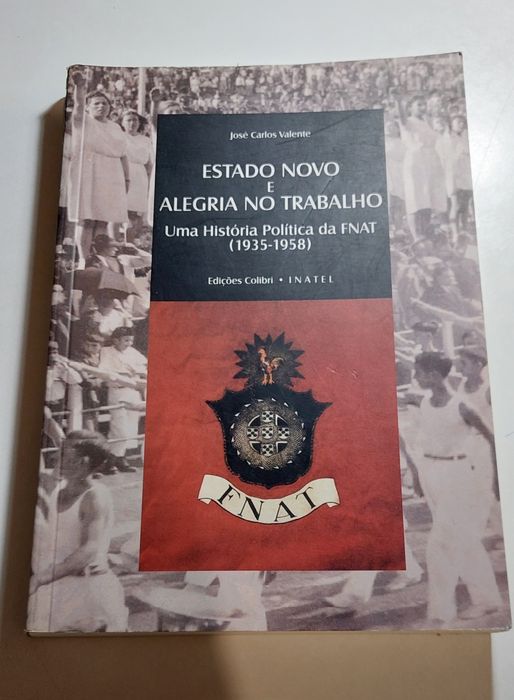 Estado Novo e Alegria no Trabalho, Uma História Política da FNAT