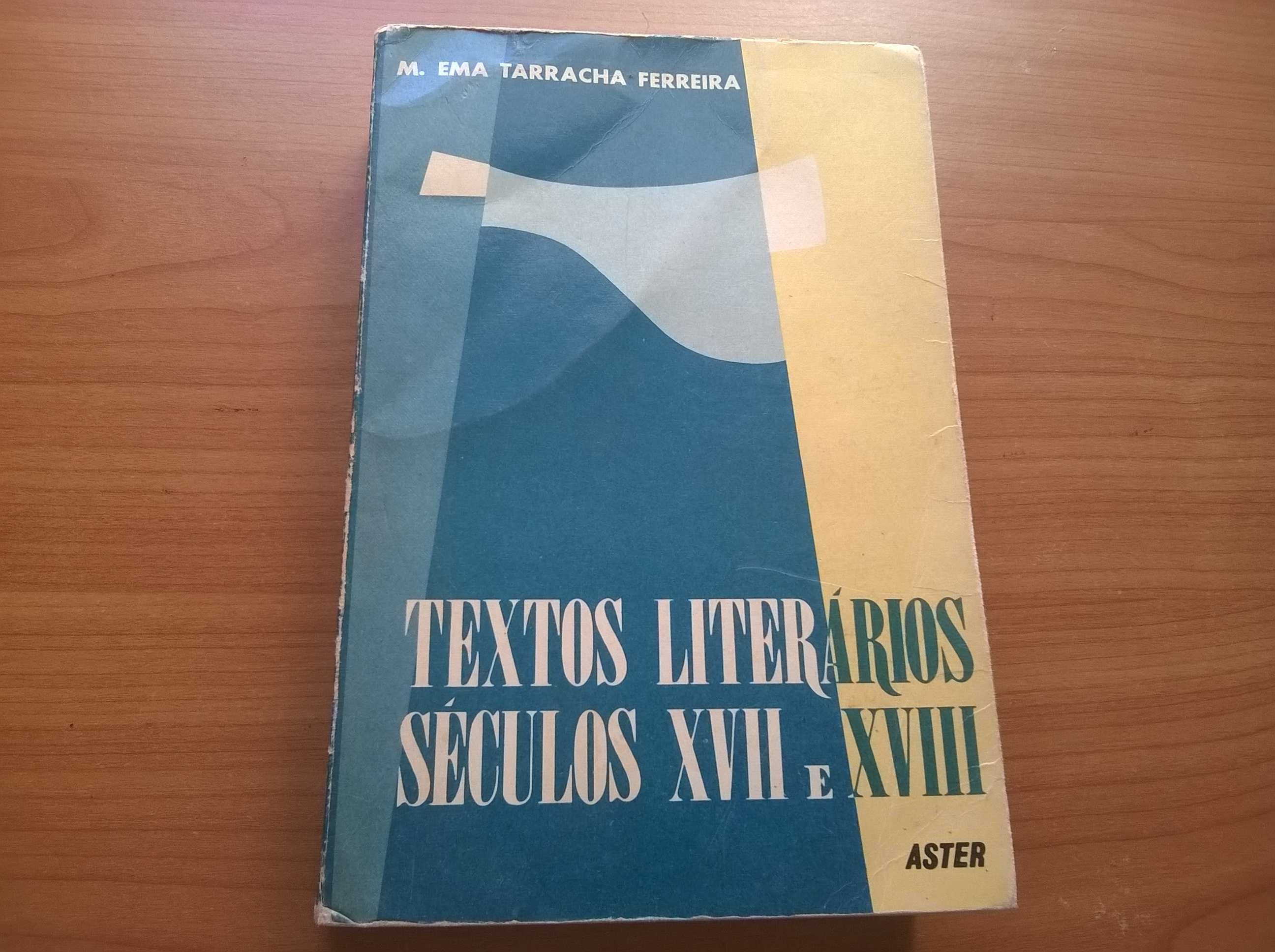 Textos Literários Séculos XVII e XVIII - M. Ema Tarracha Ferreira