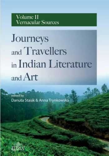 Journeys and Tavellers in Indian. vol.2 - Danuta Stasik, Anna Trynkow