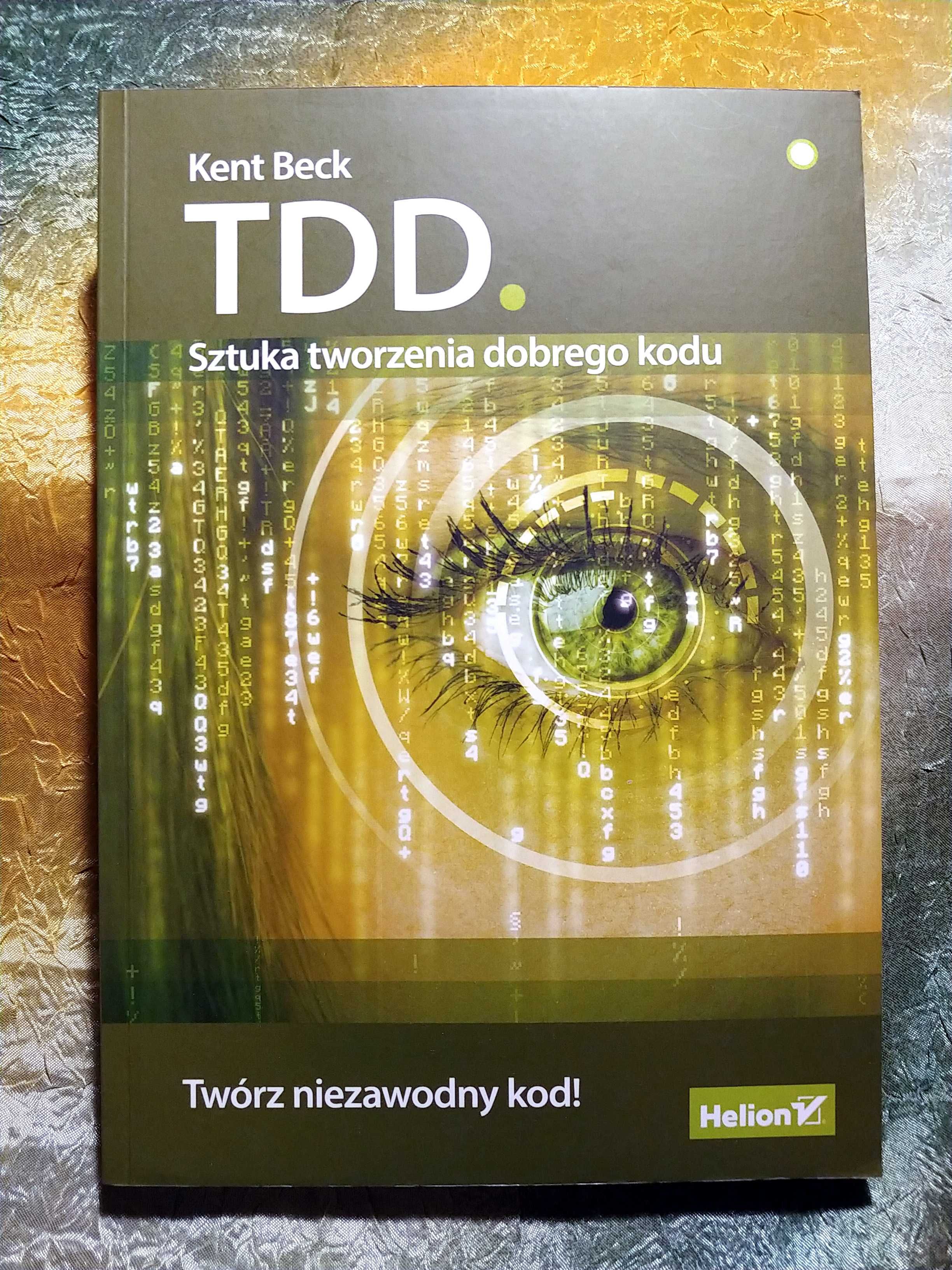 TDD. Sztuka tworzenia dobrego kodu - Kent Beck