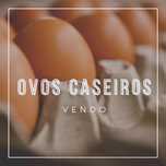 Ovos caseiros / dúzia