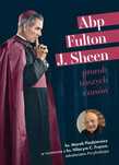 Abp Fulton J. Sheen. Prorok Naszych Czasów Praca Zbiorowa