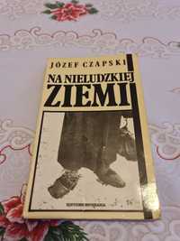 Sprzedam książkę autora Józef Czapski "Na Nieludzkiej Ziemi "