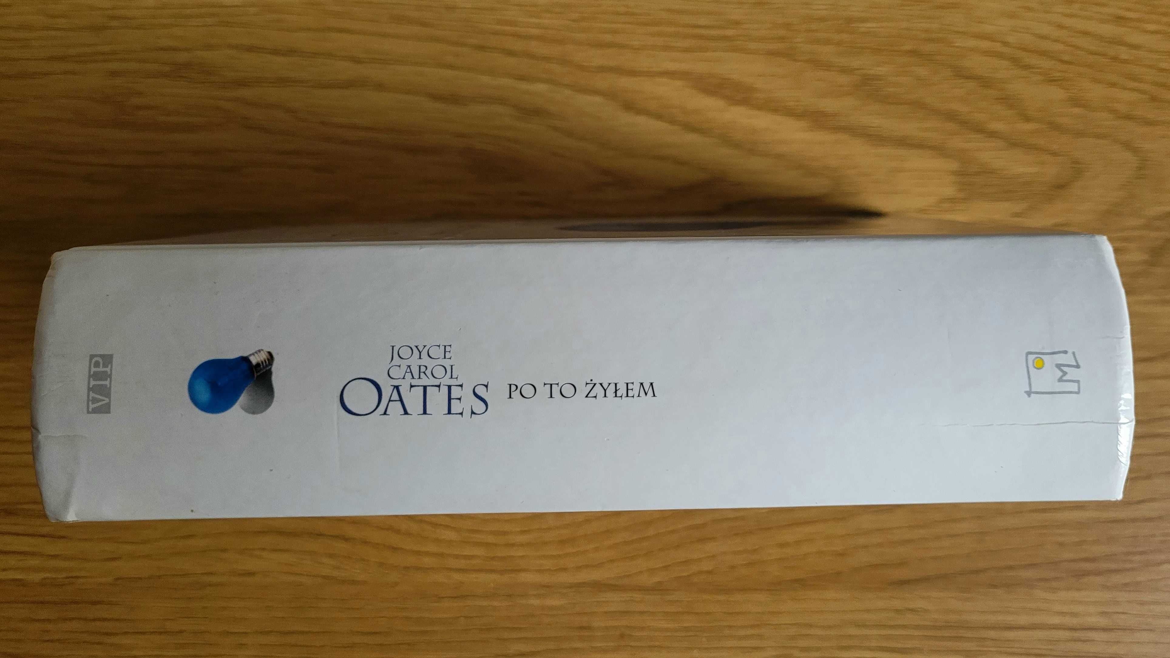 Joyce Carol Oates  Po to żyłem