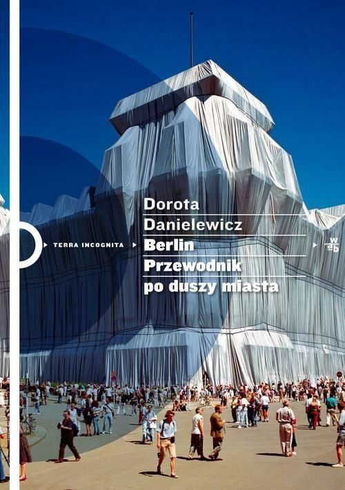 Berlin Przewodnik Po Duszy Miasta Dorota Danielewicz