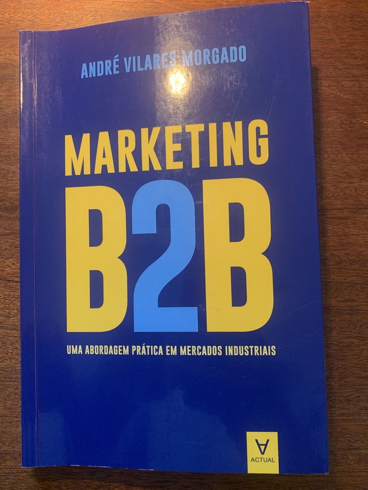 Marketing B2B - Uma Abordagem Prática Em Mercados Industriais