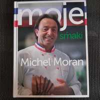 Michel Moran Moje smaki