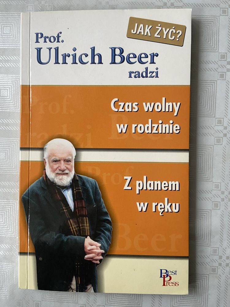 Ksiażka Prof. Ulrich Beer radzi Jak zyć Czas wolny w rodzinie