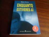 "Enquanto Estiveres Aí" de Marc Levy - 2ª Edição de 2002