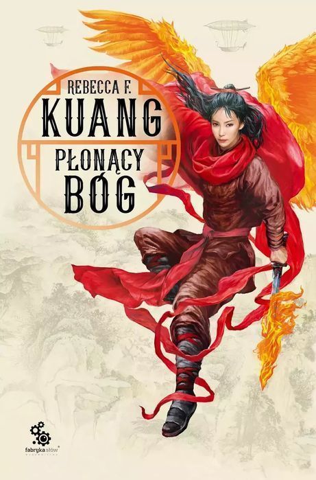 Płonący Bóg. Trylogia Wojen Makowych. Księga 3 Fabryka Słów