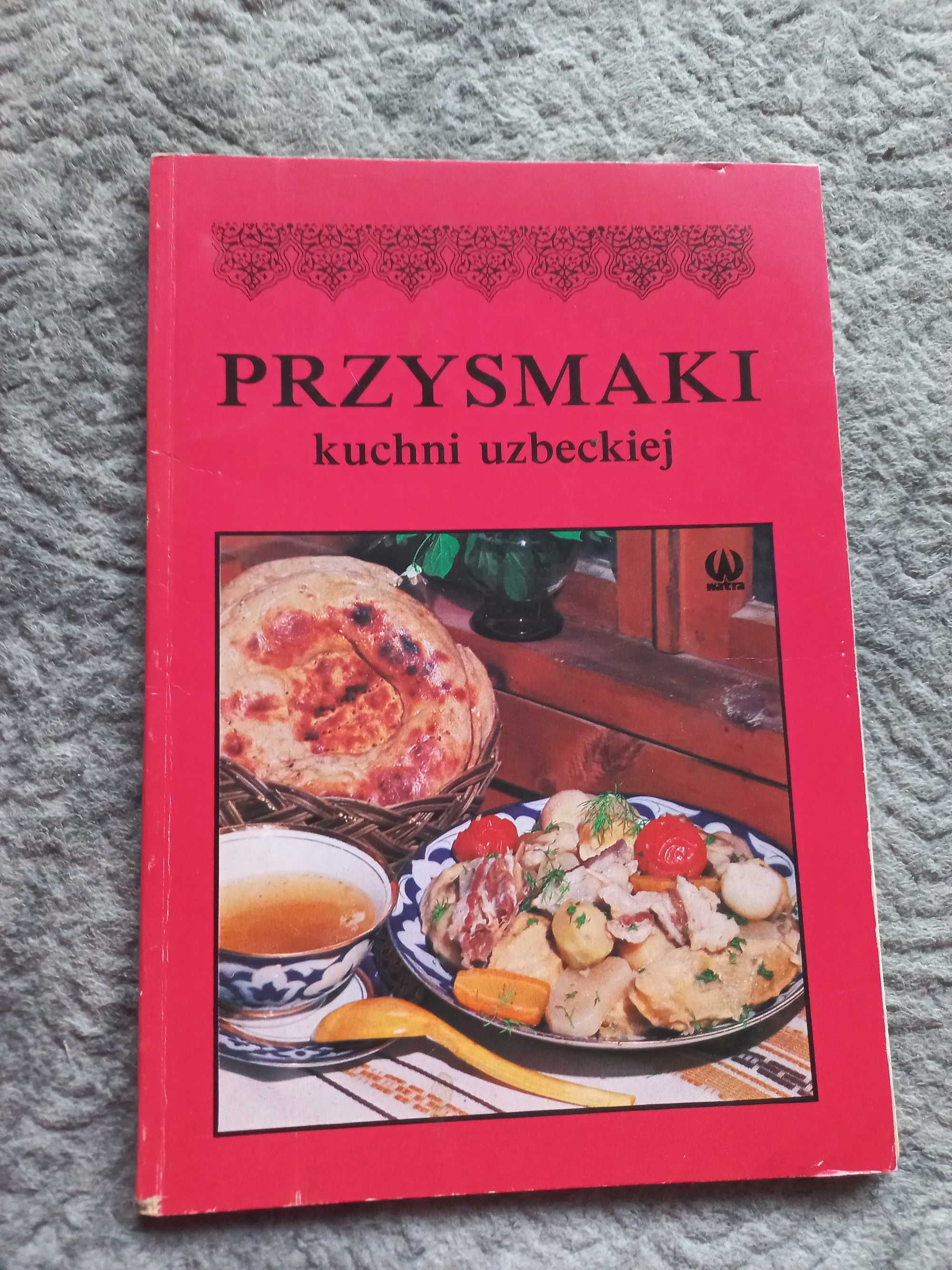 Przysmaki kuchni uzbeckiej Potrawy mączne H. Ismaiłowa, K. Machmudow