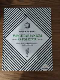 Wegetarianizm na pół etatu - Nicola Graimes