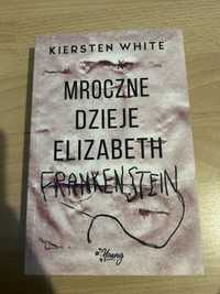 Mroczne dzieje Elizabeth Frankenstein Kiersten White książka