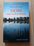 Dom nad rozlewiskiem Małgorzata Kalicińska