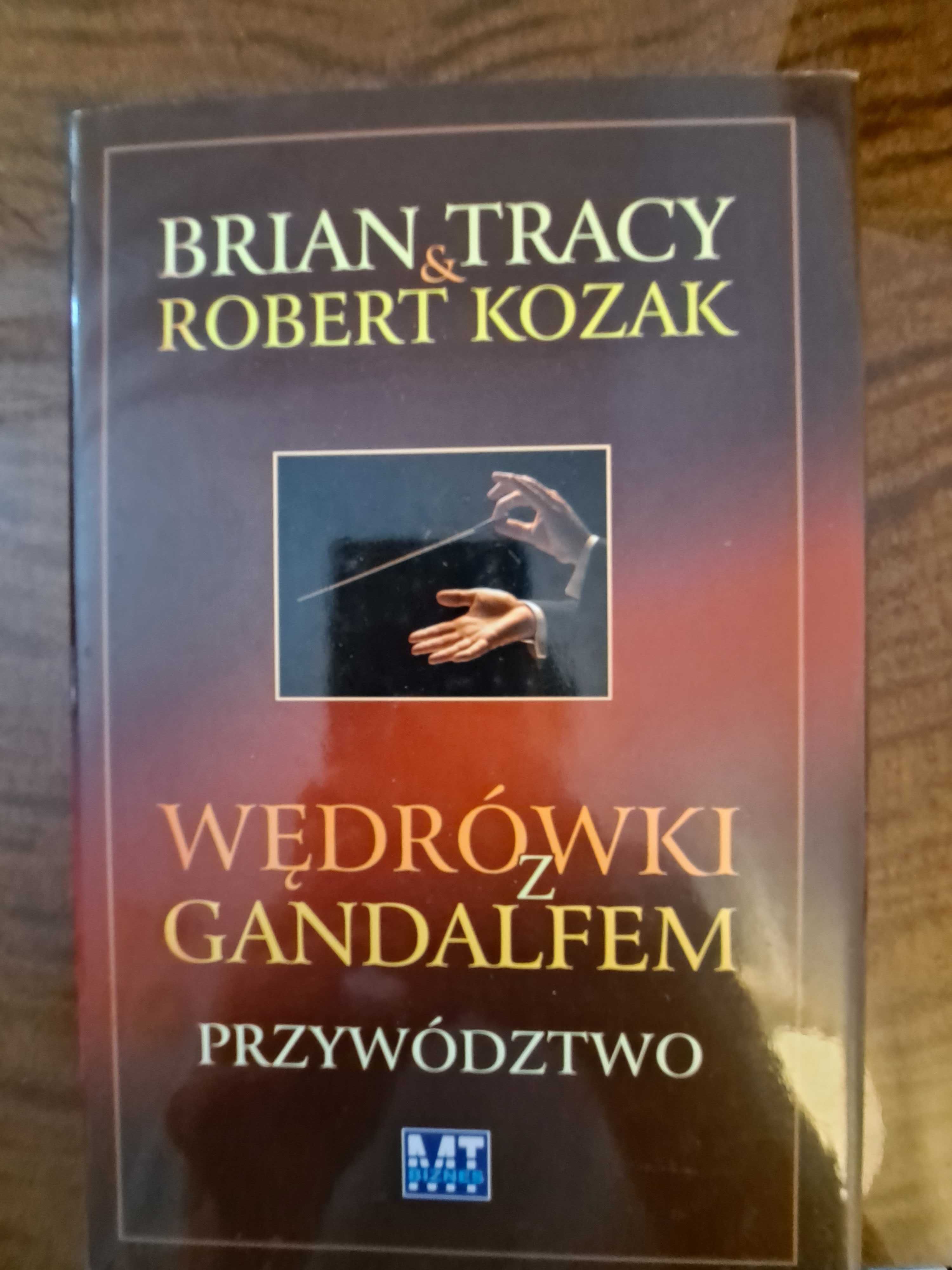 Brian Tracy, Robert Kozak " Wędrówki z Gandalfem. Przywództwo" +płyty