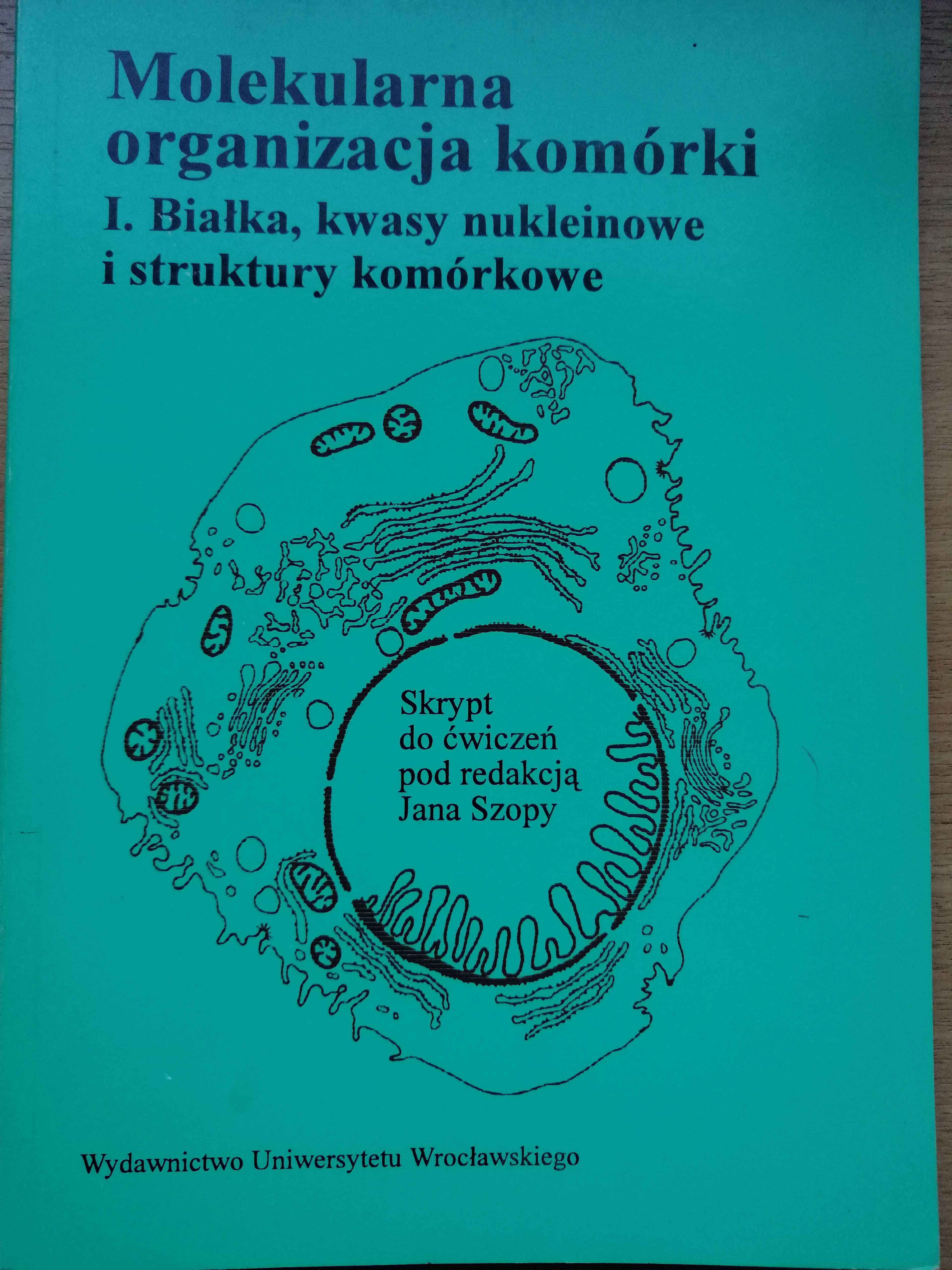 Molekularna organizacja komórki-J.Szop