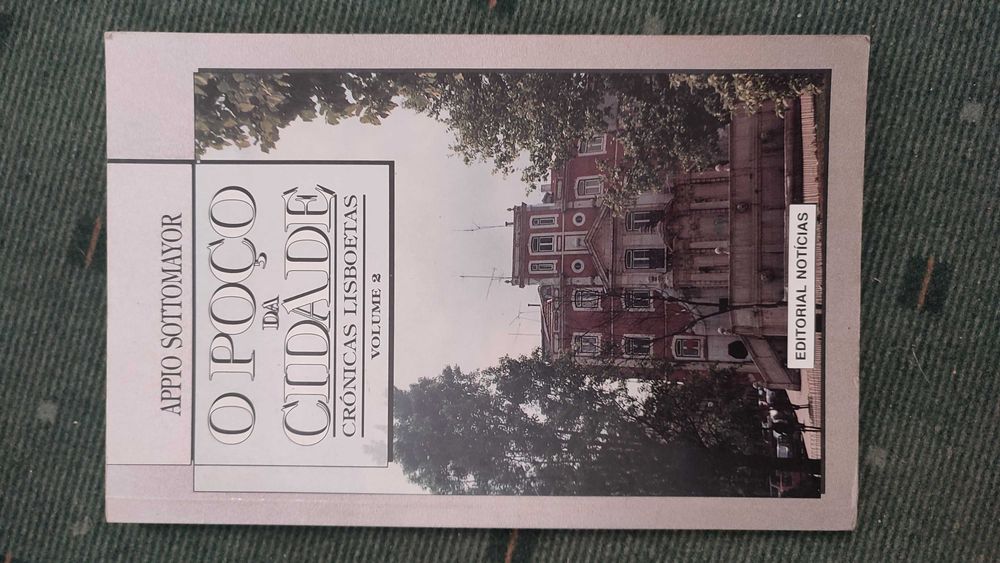 O Poço da Cidade Crónicas Lisboetas - Appio Sottomayor - Vol 2