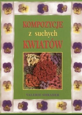 Kompozycje z suchych kwiatów Valerie Shrader