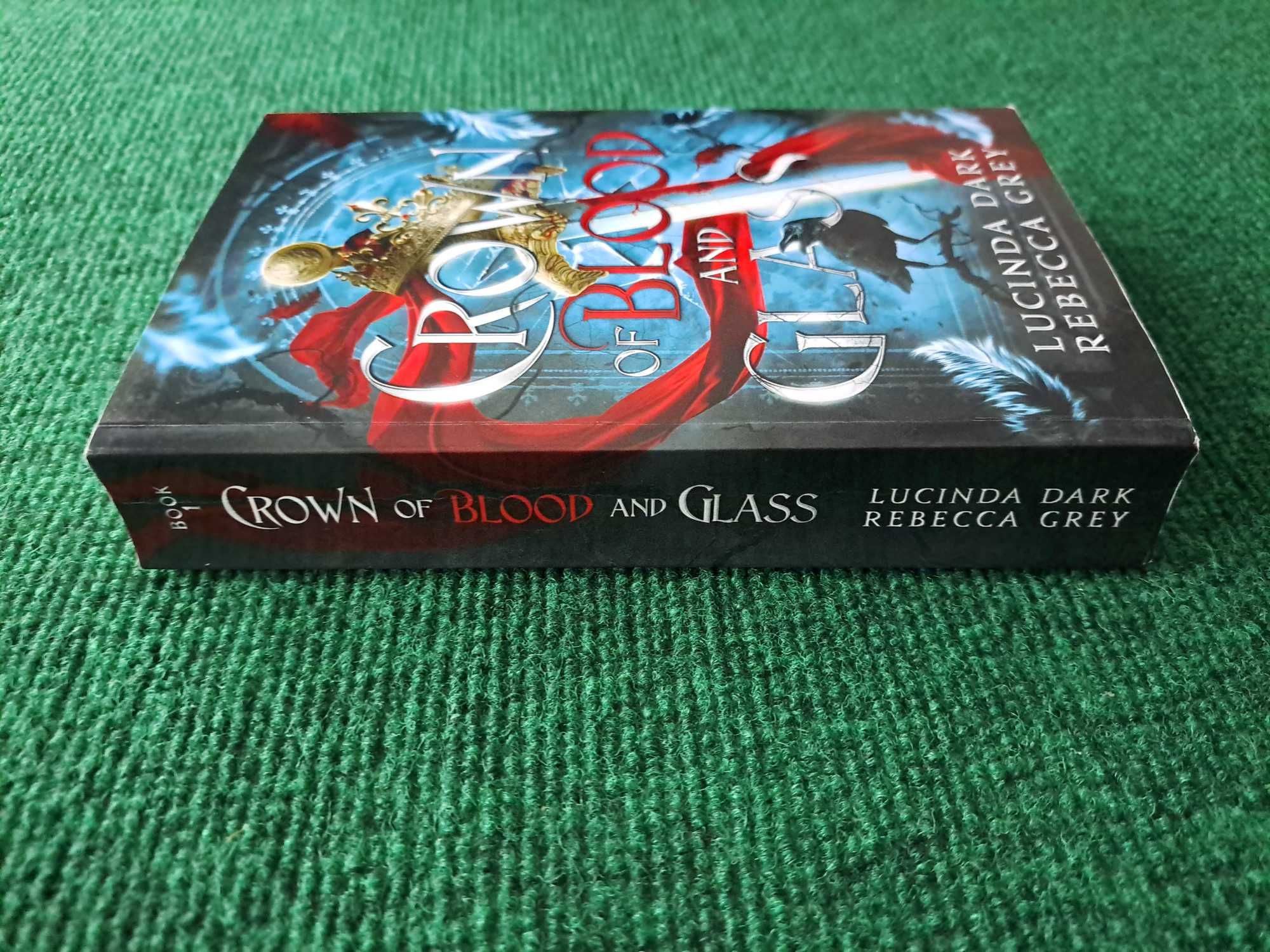Crown of Blood and Glass - Lucinda Dark / Rebecca Grey