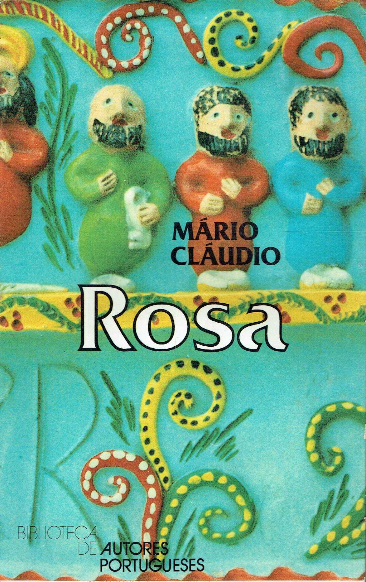 7258

Rosa
de Mário Cláudio

1ª edição /1988