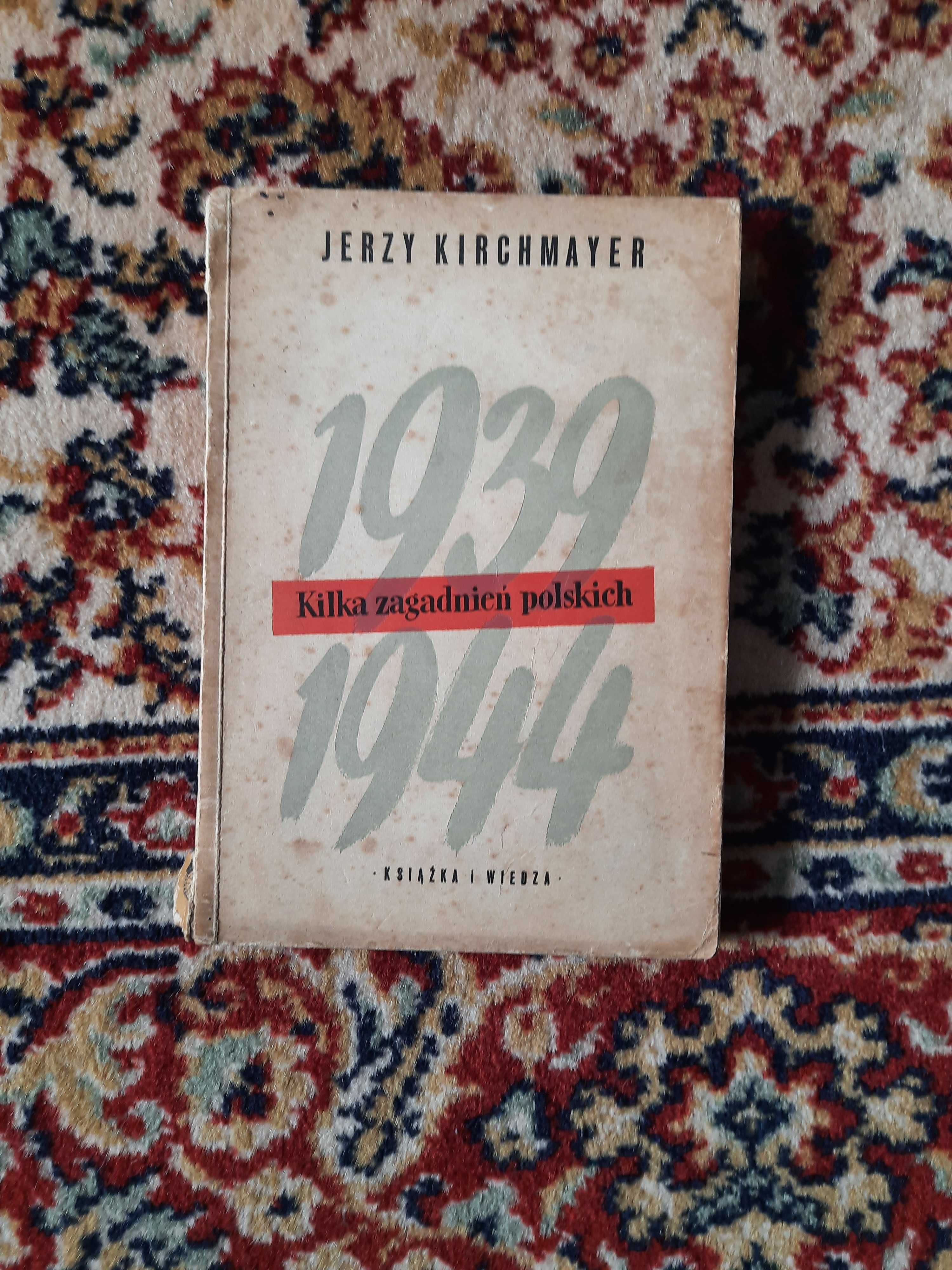 Jerzy Kirchmayer 1939 i 1944 Kilka zagadnień polskich 1958r