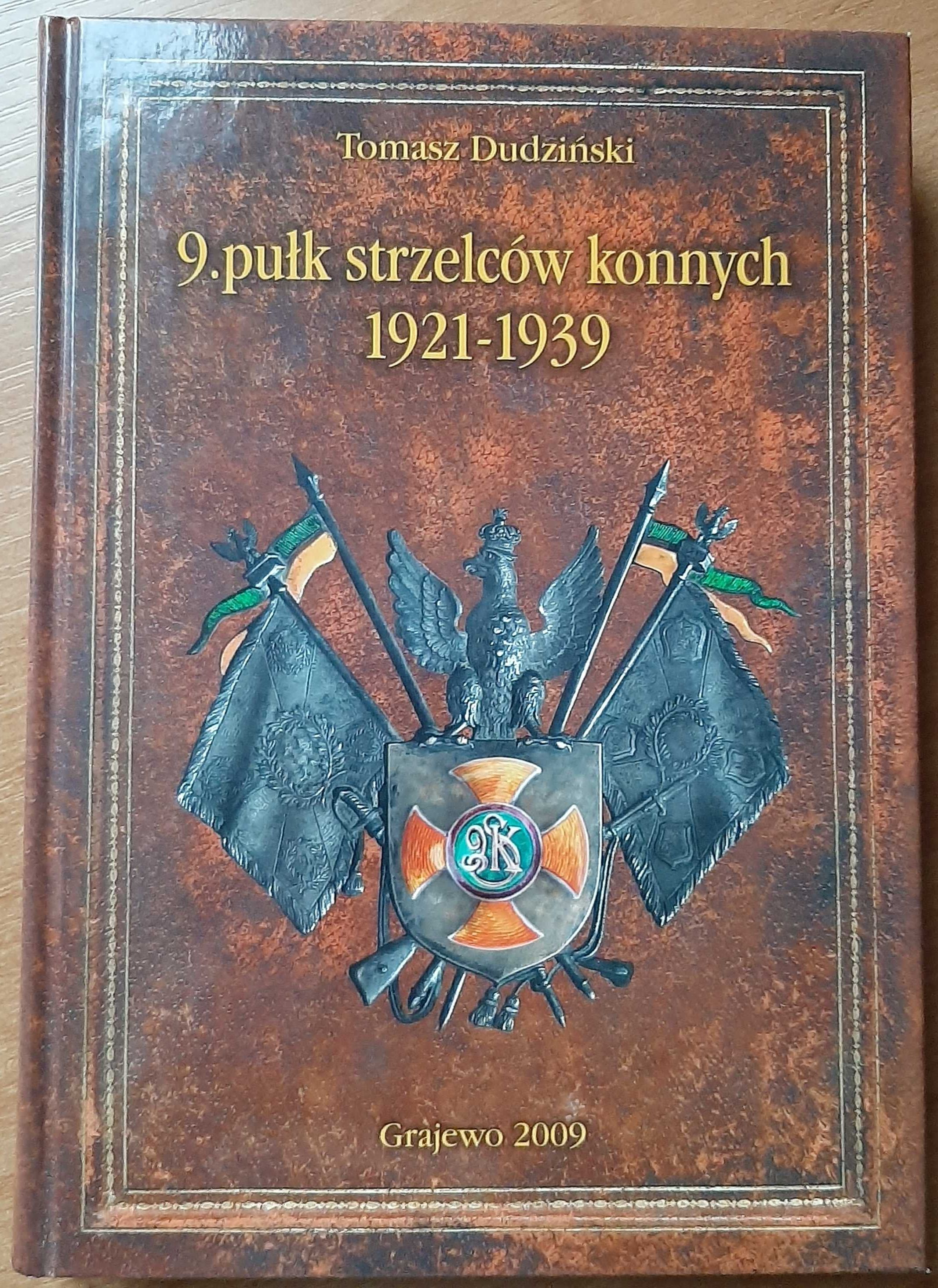 9. pułk strzelców konnych 1921/1939 - Tomasz Dudziński