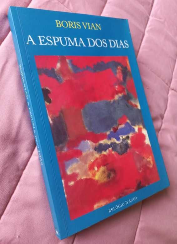 A Espuma dos Dias - Boris Vian