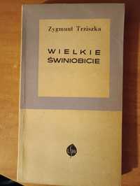 Zygmunt Trziszka "Wielkie świniobicie"